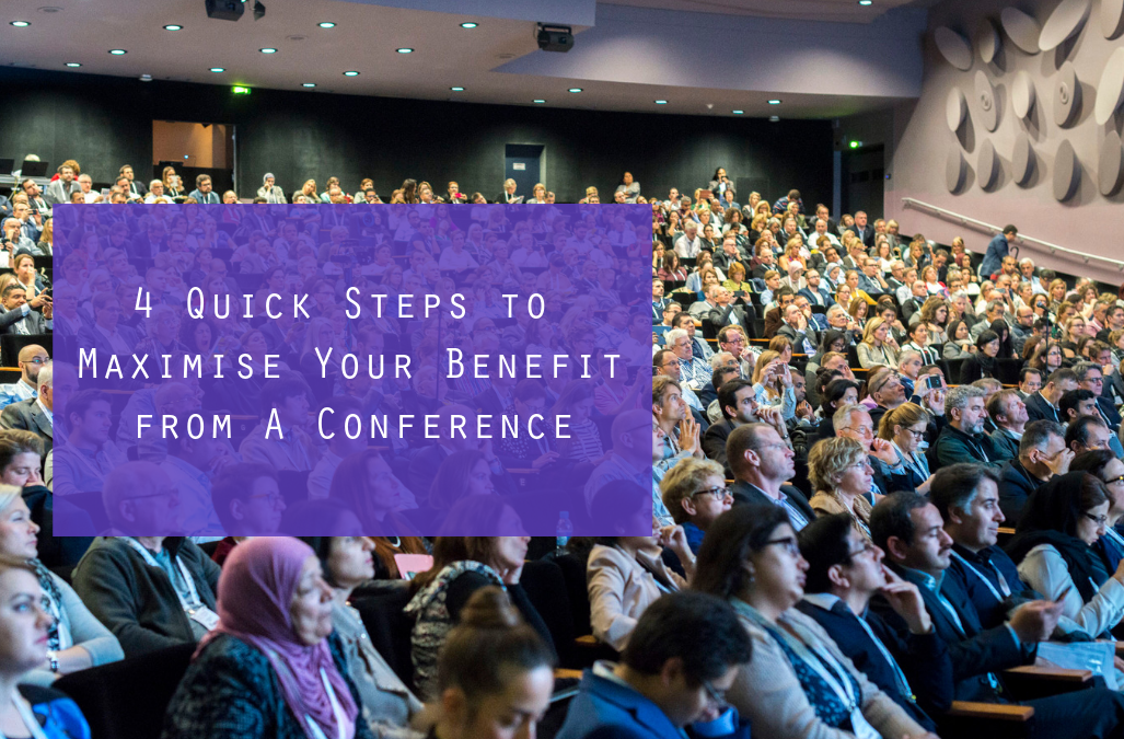 4 Quick Steps to Maximise Your Professional Conference