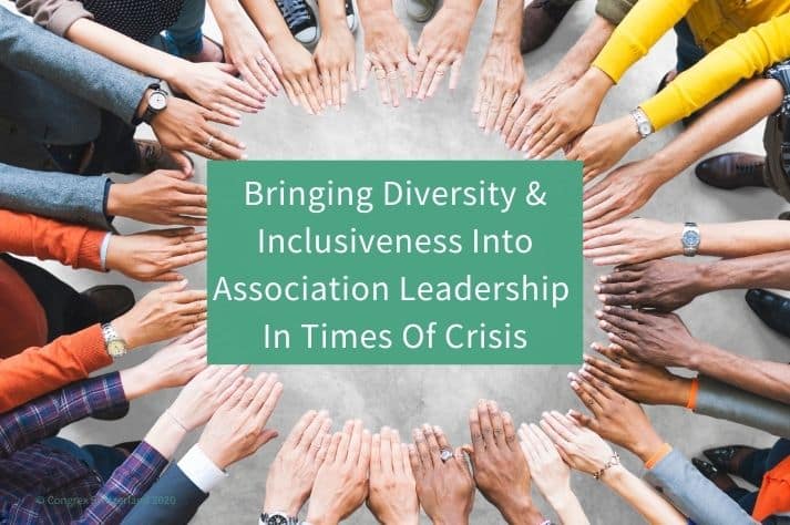 Bringing Diversity and inclusiveness Into Association Leadership In Times Of Crisis