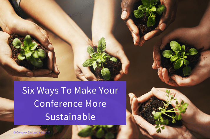 Six Ways To Make Your Conference More Sustainable